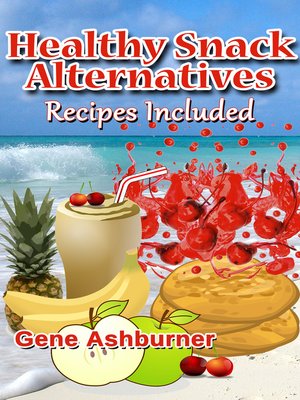cover image of Healthy Snack Alternatives